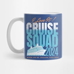 Cruise Squad I Love It When We're Cruising Together Mug